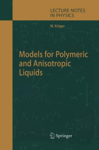 Models for Polymeric and Anisotropic Liquids (Lecture Notes in Physics, Band 675)