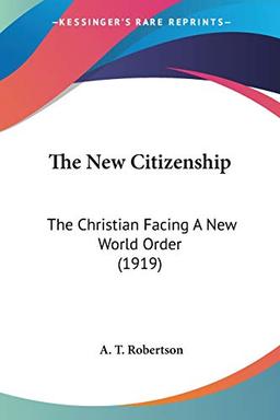 The New Citizenship: The Christian Facing A New World Order (1919)