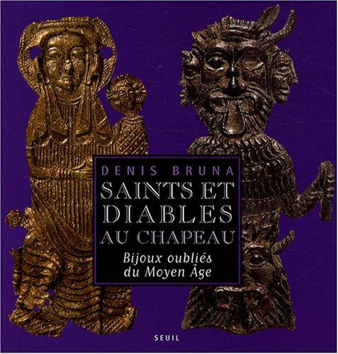 Saints et diables au chapeau : bijoux oubliés du Moyen Age