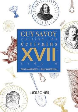 Guy Savoy cuisine les écrivains. XVIIe siècle