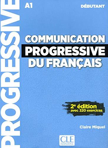 Communication progressive du français : A1 débutant : avec 320 exercices