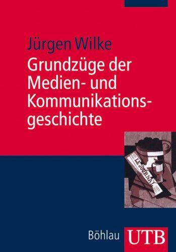 Grundzüge der Medien- und Kommunikationsgeschichte