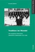 Tradition im Wandel. Die evangelisch-lutherischen Gemeinden in Bessarabien 1814-1940