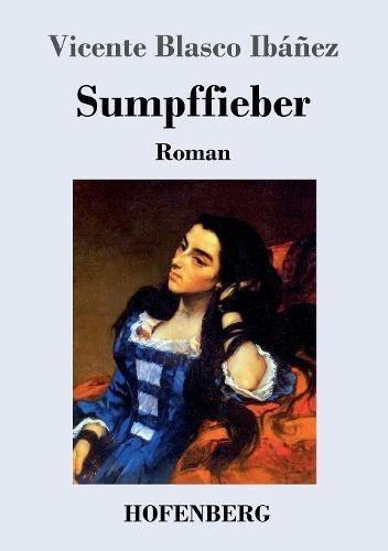 Sumpffieber: Roman