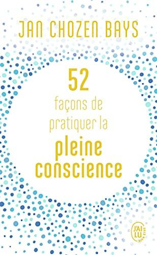 52 façons de pratiquer la pleine conscience