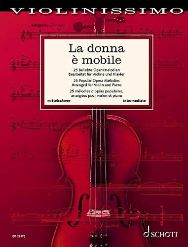 La donna è mobile: 25 beliebte Opernmelodien. Violine und Klavier. (Violinissimo)