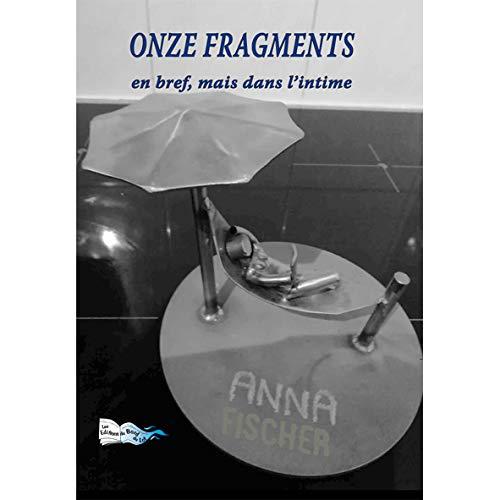 Onze fragments : en bref, mais dans l'intime