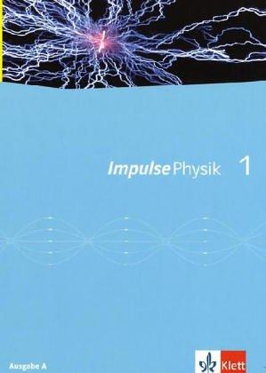 Impulse Physik - Neubearbeitung Ausgabe A. Ausgabe für Thüringen, Brandenburg, Mecklenburg-Vorpommern und Sachsen: Impulse Physik 7/8. Ausgabe A. Neubearbeitung. Schülerbuch: Gymnasium: BD 1