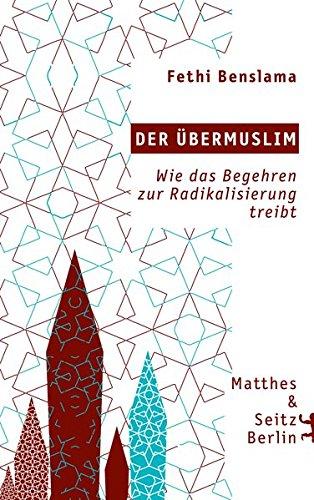 Der Übermuslim: Was junge Menschen zur Radikalisierung treibt