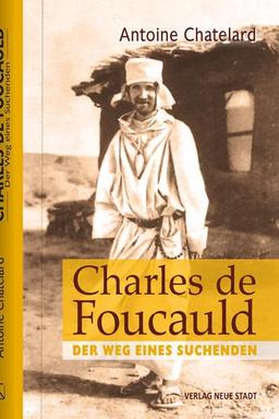 Charles de Foucauld: Der Weg eines Suchenden (Biografien)