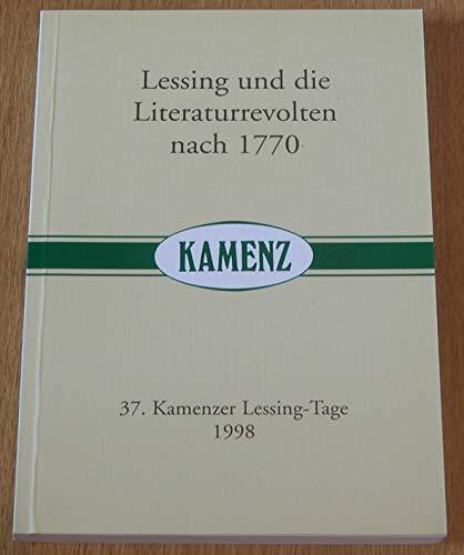 Lessing und die Literaturrevolten nach 1770: 37. Kamenzer Lessing-Tage. 1998 (Erbepflege in Kamenz: Schriftenreihe des Lessing-Museums. Jahreshefte)