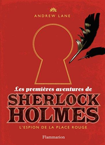 Les premières aventures de Sherlock Holmes. Vol. 3. L'espion de la place Rouge