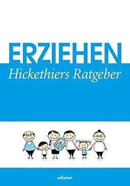 Erziehen - Hickethiers Ratgeber