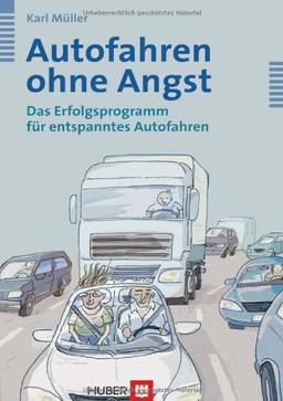 Autofahren ohne Angst. Das Erfolgsprogramm für entspanntes Autofahren