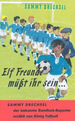 Elf Freunde müsst ihr sein, Ein Fußballroman für die Jugend