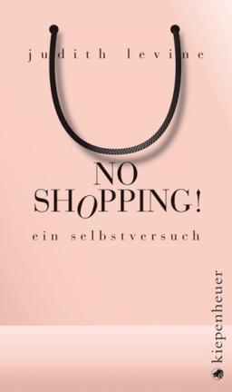 No Shopping!: Ein Selbstversuch