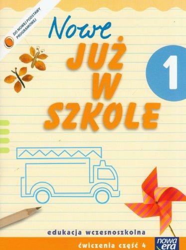 Nowe Juz w szkole 1 Cwiczenia Czesc 4: edukacja wczesnoszkolna