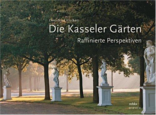 Die Kasseler Gärten: Raffinierte Perspektiven