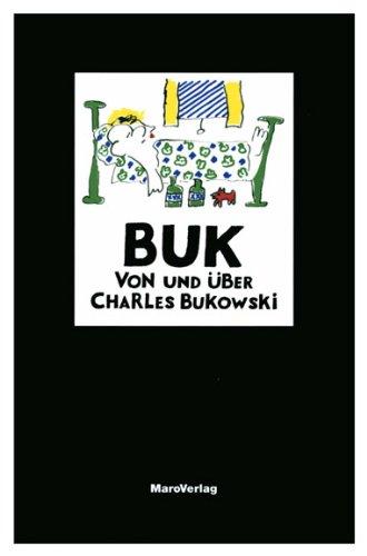 BUK: Von und über Charles Bukowski