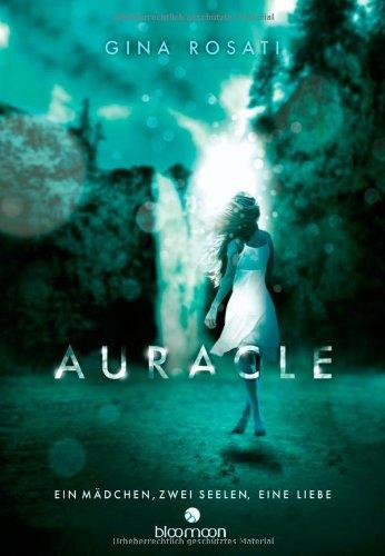 Auracle: Ein Mädchen, zwei Seelen, eine Liebe