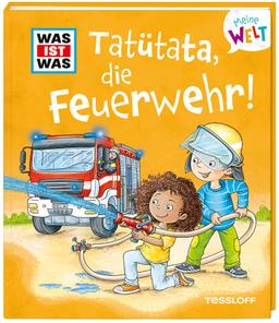 WAS IST WAS Meine Welt Band 12 Tatütata, die Feuerwehr! / Klappenbuch für Kinder ab 2 Jahren / Vorlesegeschichte zum Staunen und Entdecken