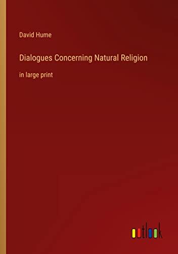 Dialogues Concerning Natural Religion: in large print