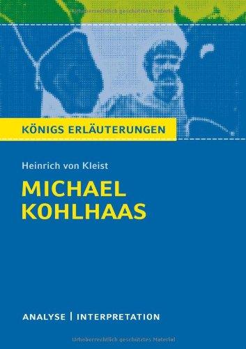 Michael Kohlhaas von Heinrich von Kleist: Textanalyse und Interpretation mit ausführlicher Inhaltsangabe und Abituraufgaben mit Lösungen