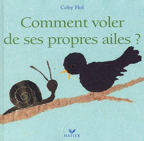 Comment voler de ses propres ailes ?