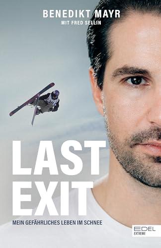 Last Exit: Mein gefährliches Leben im Schnee