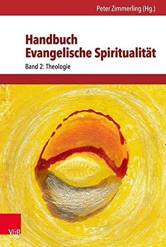 Handbuch Evangelische Spiritualität: Band 2: Theologie