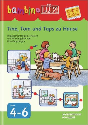 bambinoLÜK-System: bambinoLÜK: Tine, Tom und Taps zu Hause: Bildergeschichten zum Erfassen und Wiedergeben von Handlungsfolgen für Kinder von 4-6 ... Erfassen und Wiedergeben von Handlungsfolgen