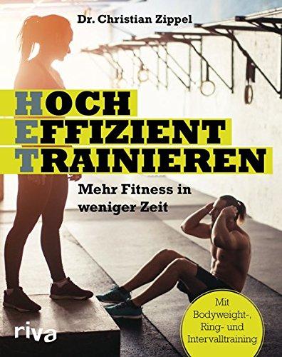 HET - Hocheffizient trainieren: Mehr Fitness in weniger Zeit. Mit Bodyweight-, Ring- und Intervalltraining