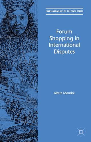 Forum Shopping in International Disputes (Transformations of the State)