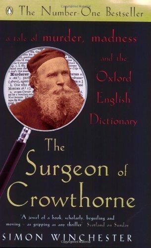 The Surgeon of Crowthorne: A Tale of Murder, Madness and the Oxford English Dictionary