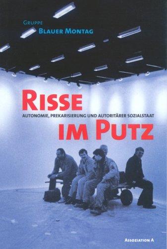 Risse im Putz: Autonomie, Prekarisierung und autoritärer Sozialstaat