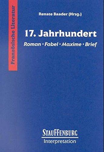 Stauffenburg Interpretation, Französische Literatur, 17. Jahrhundert. Roman, Fabel, Maxime, Briefe