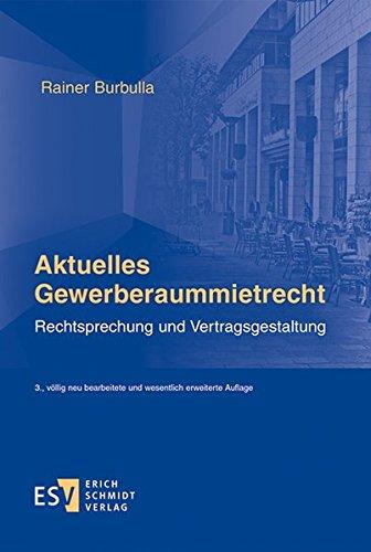 Aktuelles Gewerberaummietrecht: Rechtsprechung und Vertragsgestaltung