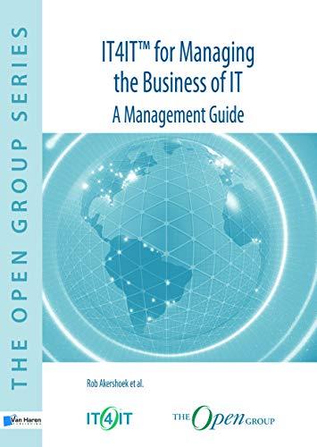 IT4IT™ for Managing the Business of IT: A Management Guide (The open group series)