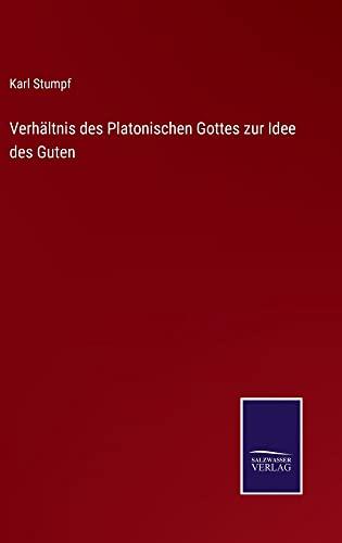 Verhältnis des Platonischen Gottes zur Idee des Guten