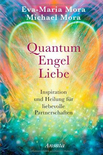 Quantum Engel Liebe: Inspiration und Heilung für liebevolle Partnerschaften