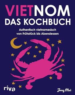 Vietnom. Das Kochbuch: Authentisch vietnamesisch von Frühstück bis Abendessen | Pho, Banh Mi, Sommerrollen, Hot Pot, Dumplings und Streetfood aus Vietnam. Traditionell asiatisch kochen