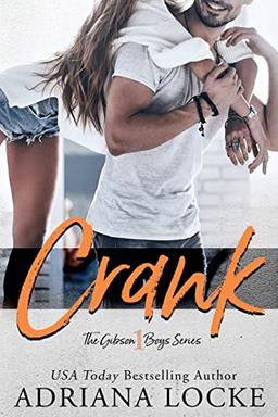 Crank (The Gibson Boys Series, Band 1)