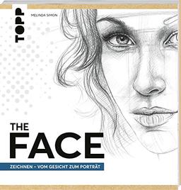 The FACE: Zeichnen - Vom Gesicht zum Porträt