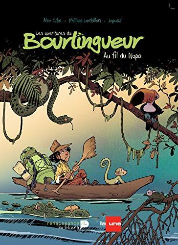 Les aventures du bourlingueur. Vol. 1. Au fil du Napo