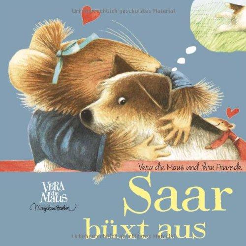 Saar büxt aus: Vera, die Maus und ihre Freunde