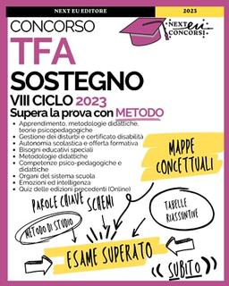 TFA sostegno VIII ciclo 2023: Strategie, Mappe concettuali e Schemi degli argomenti comuni a tutti gli ordini per superare la prova con Metodo. Con espansione On-line.