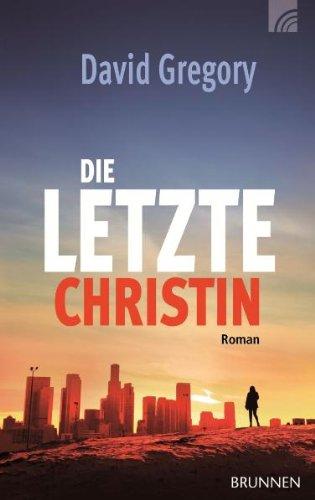 Die letzte Christin: Roman