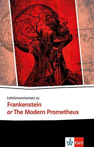 Lektürewortschatz zu Frankenstein or The Modern Prometheus (Klett English Editions)