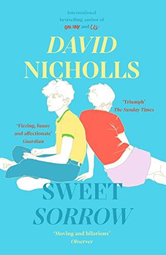 Sweet Sorrow: this summer’s must-read from the bestselling author of ONE DAY