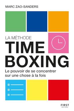 La méthode timeboxing : le pouvoir de se concentrer sur une chose à la fois